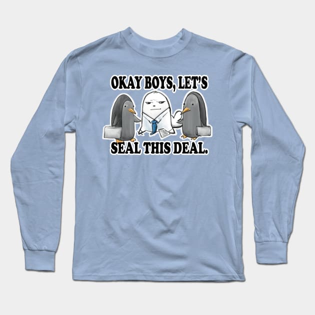 Okay Boys, Let's Seal This Deal. - Seal Pun Long Sleeve T-Shirt by SubtleSplit